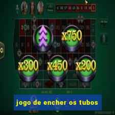 jogo de encher os tubos